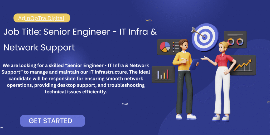 Senior Engineer - IT Infra & Network Support