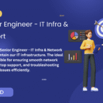 Senior Engineer - IT Infra & Network Support
